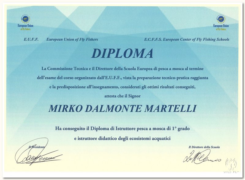 Mirko Dalmonte Martelli Diploma da Istruttore di pesca a mosca, istruttore didattico degli ecosistemi acquatici